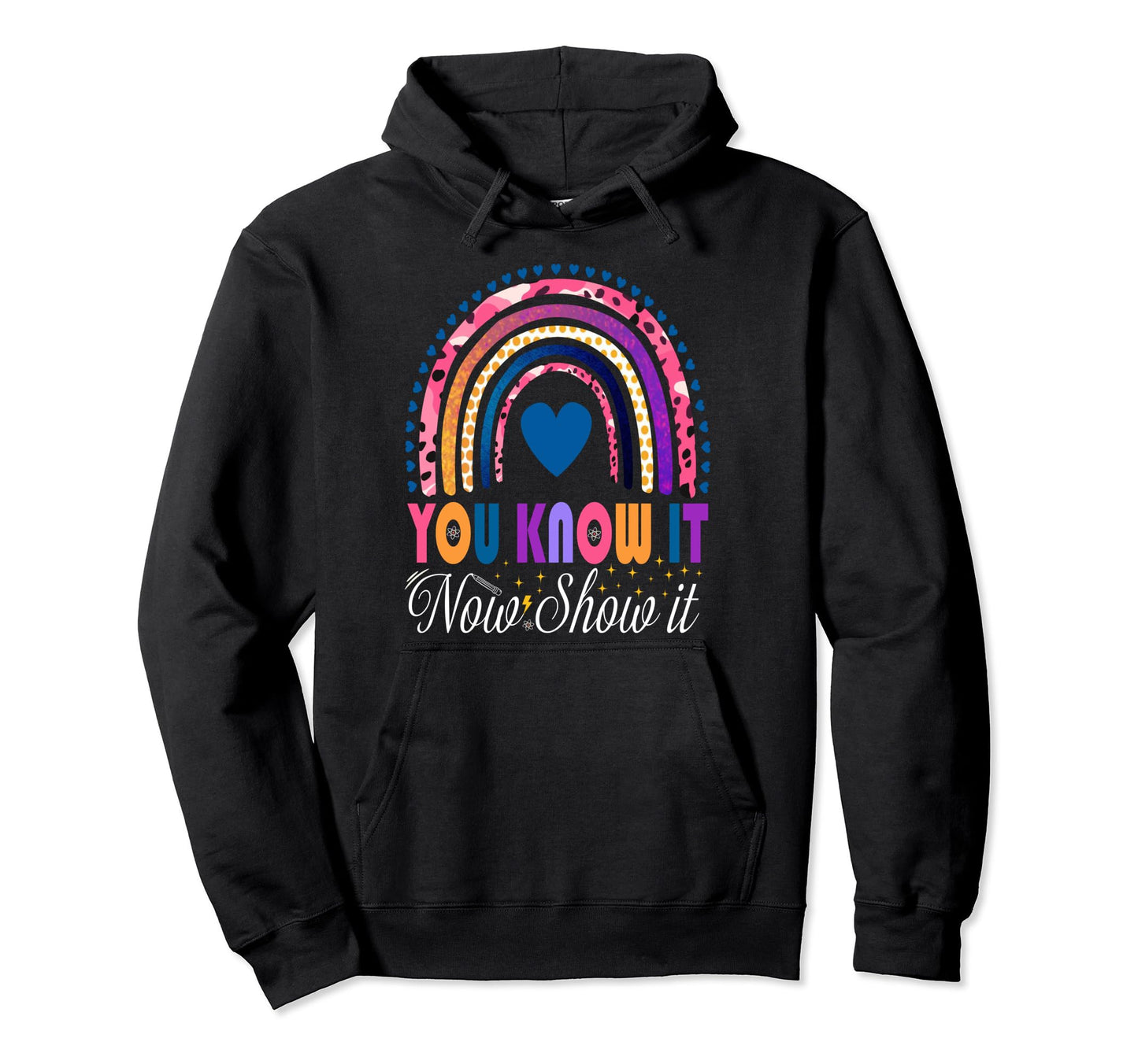 Test Day Teacher Rainbow You Know Hoodie - Fun Novelty Design for Adults - T-Shirt, Sweatshirt, Hoodie