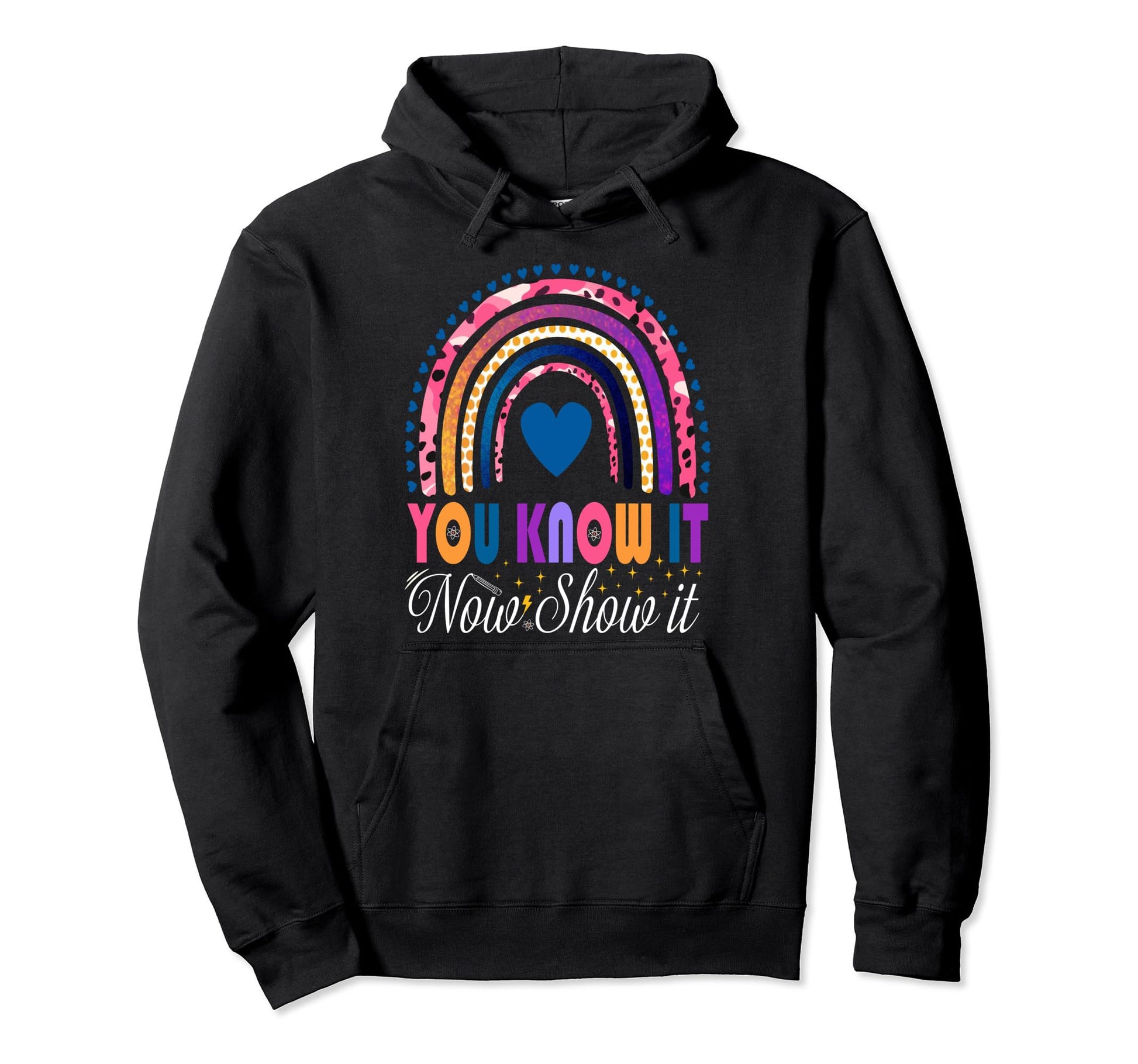 Test Day Teacher Rainbow You Know Hoodie - Fun Novelty Design for Adults - T-Shirt, Sweatshirt, Hoodie