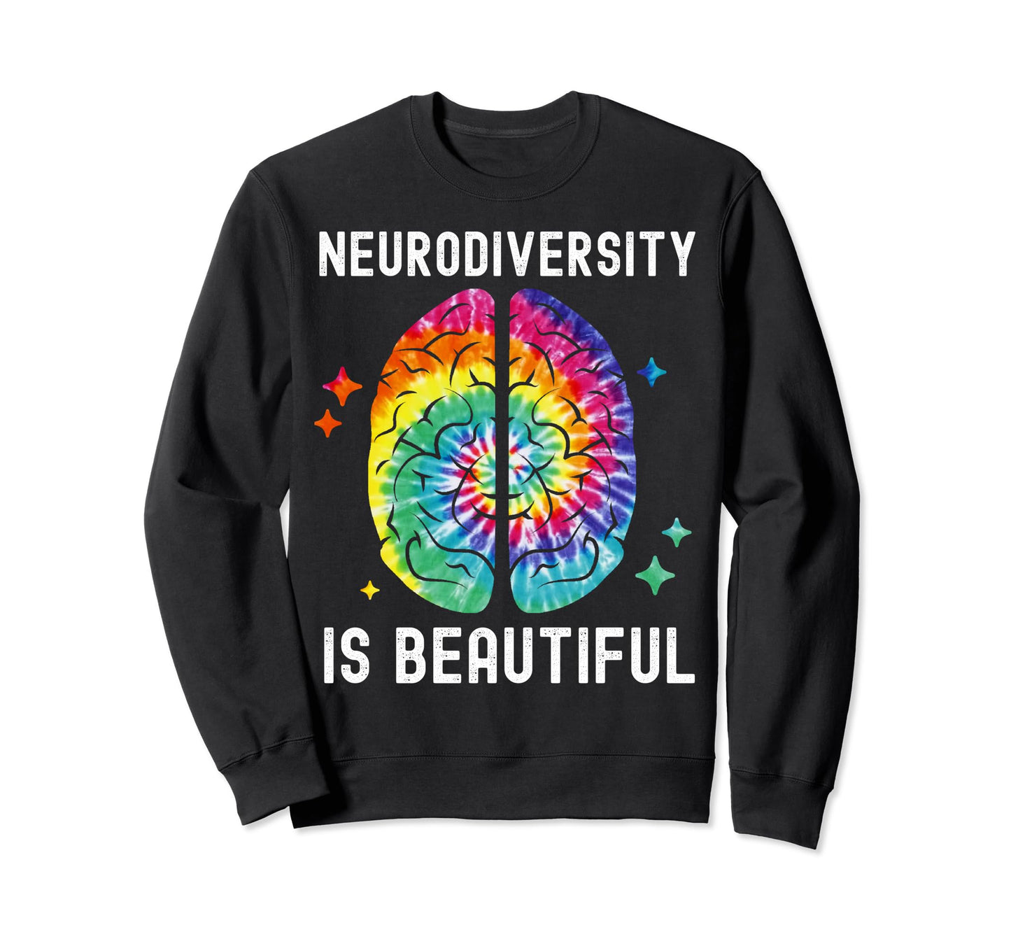 Neurodiversity Is Beautiful Tie Dye Sweatshirt - Graphic Print for Adults - T-Shirt, Sweatshirt, Hoodie