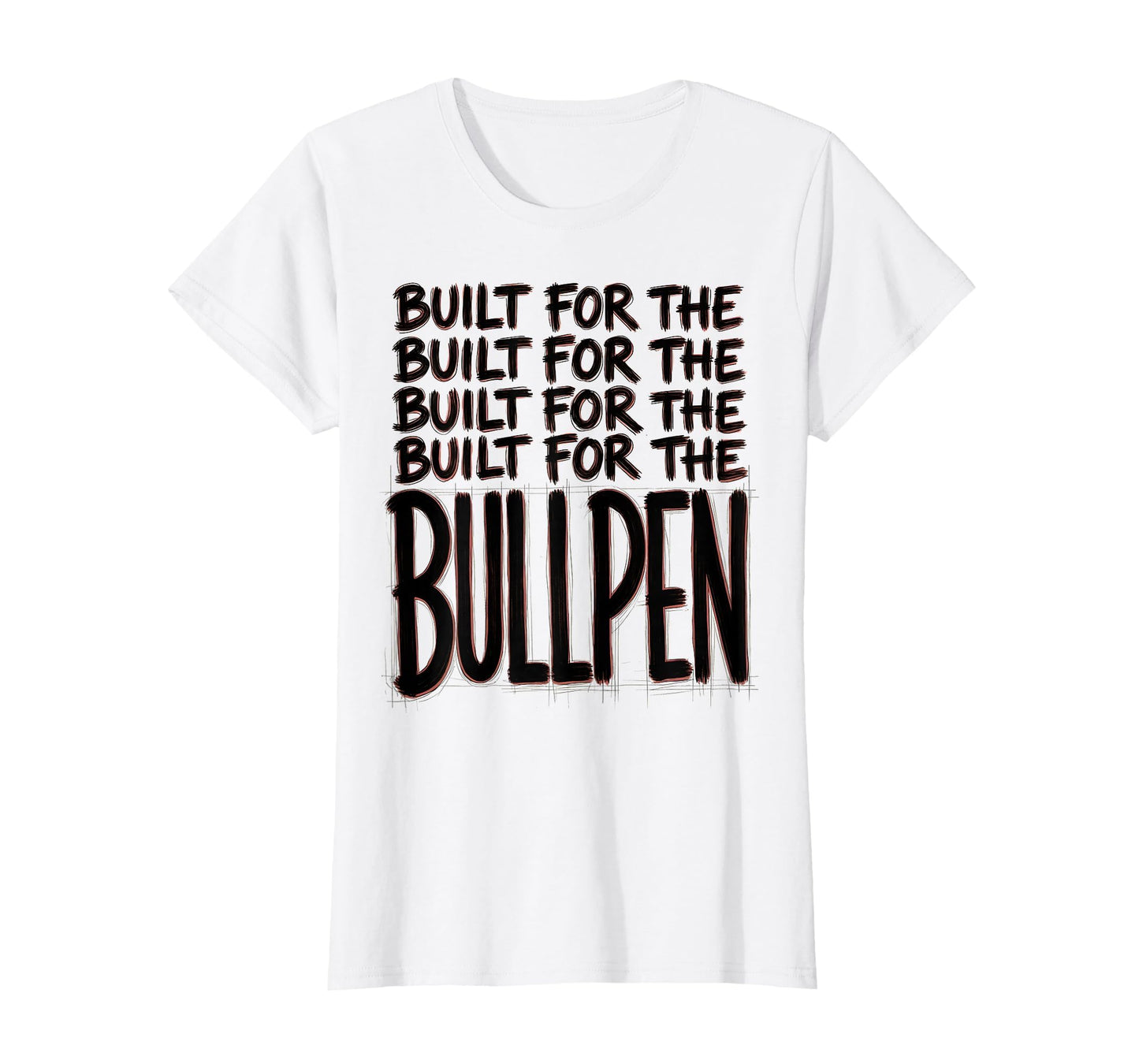 Built Bullpen Baseball T-Shirt - Fun Novelty Design Unisex - T-Shirt, Sweatshirt, Hoodie
