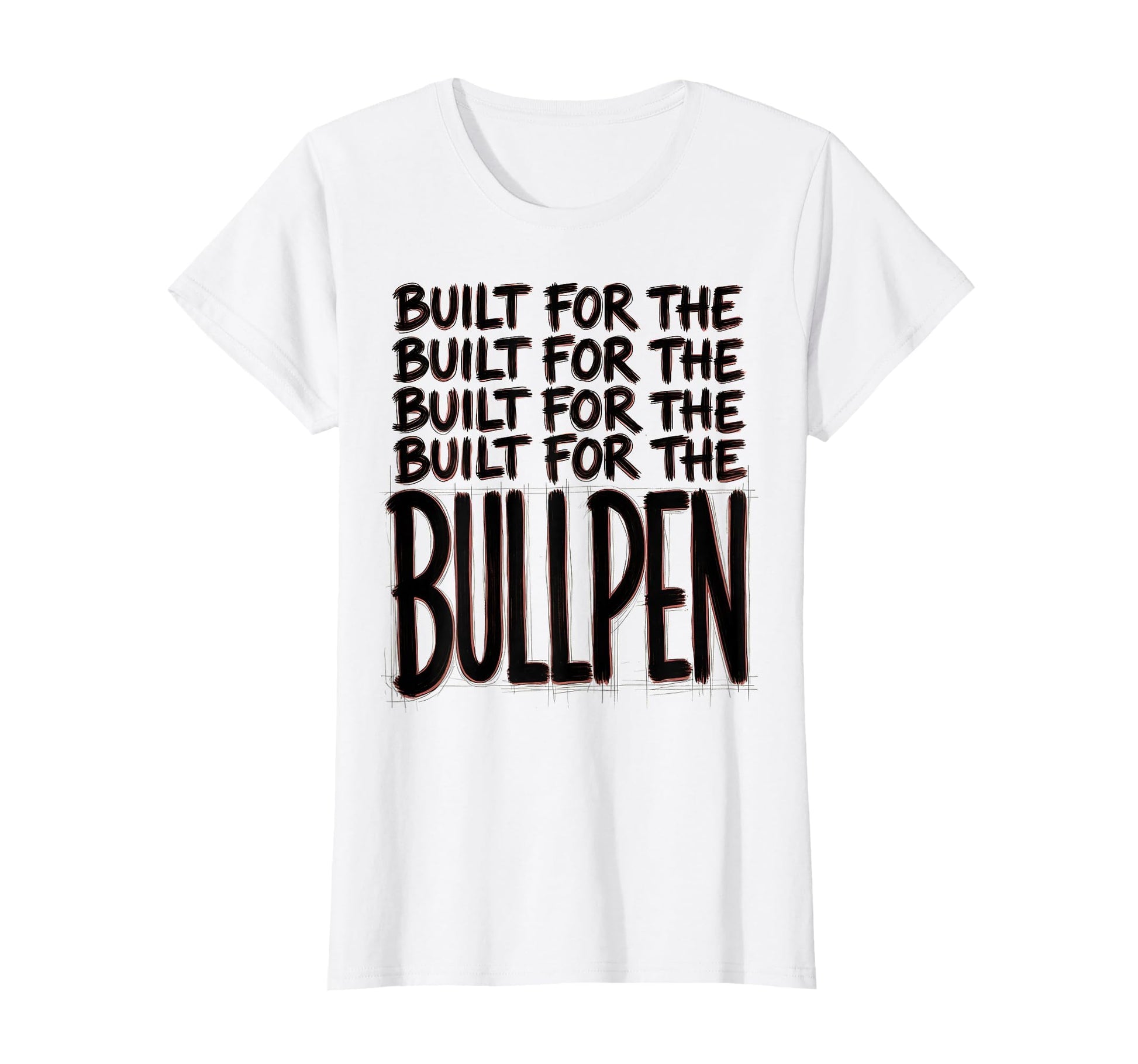 Built Bullpen Baseball T-Shirt - Fun Novelty Design Unisex - T-Shirt, Sweatshirt, Hoodie