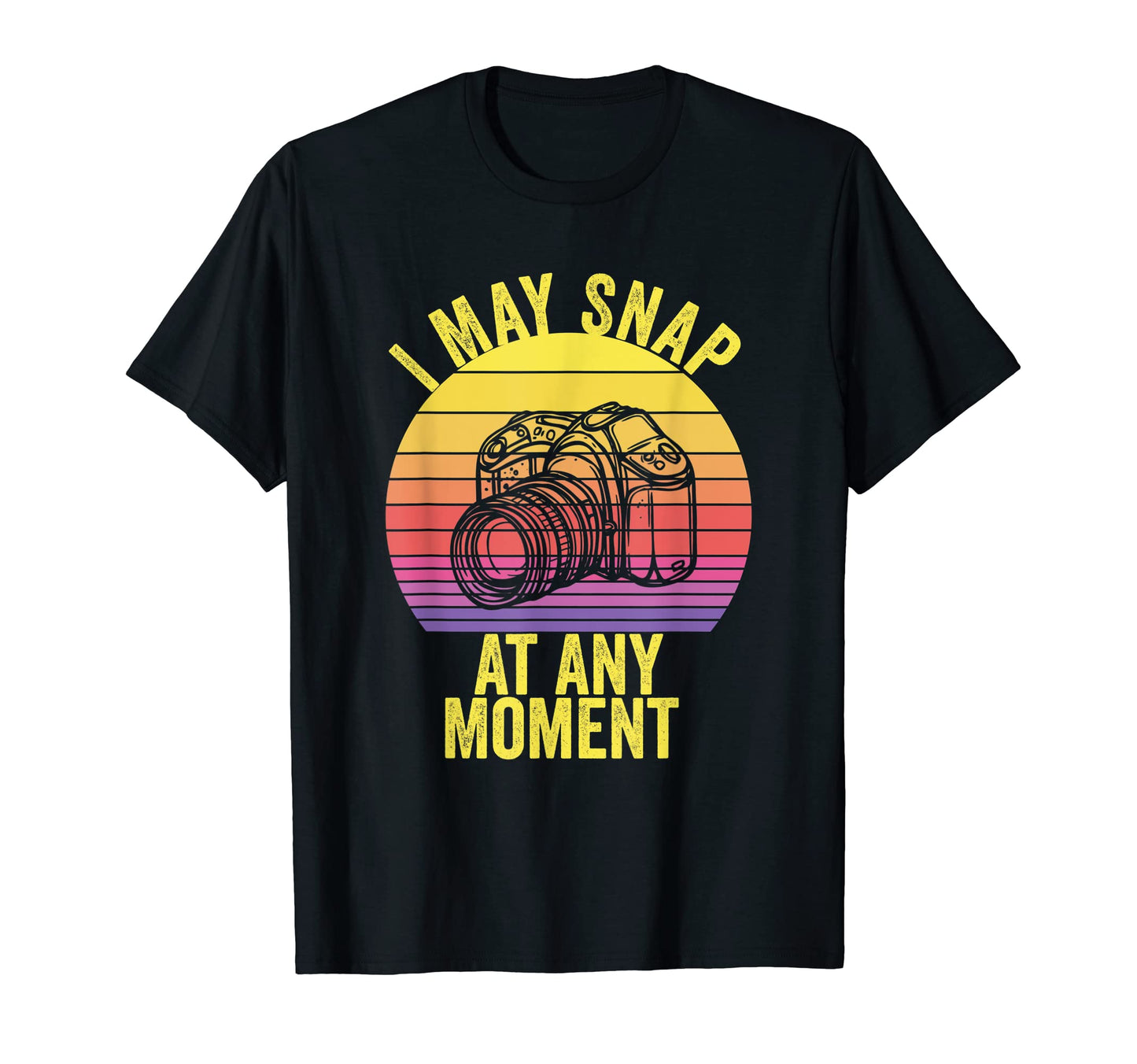 I May Snap Any Moment Photographer T-Shirt - Custom Art Print for Adults - T-Shirt, Sweatshirt, Hoodie
