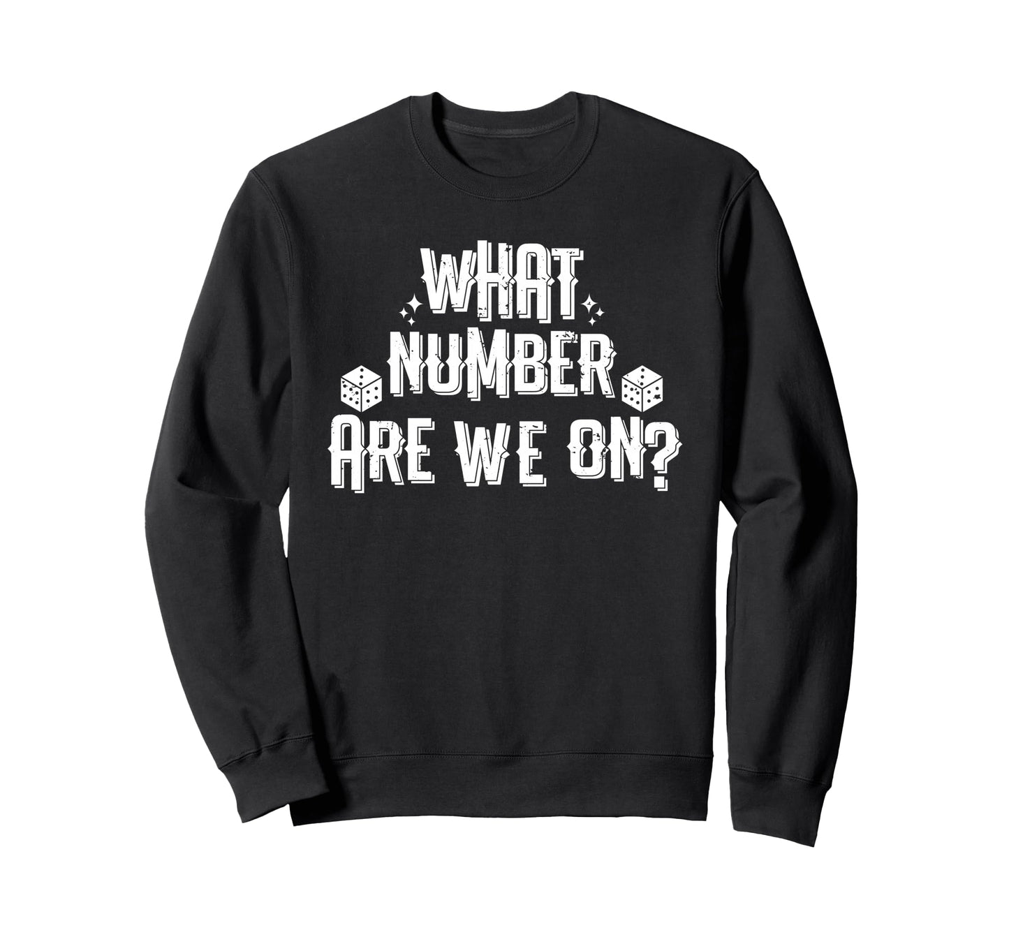 What Number Are We Bunco Dice Game Sweatshirt - Unique Graphic Men Women - T-Shirt, Sweatshirt, Hoodie