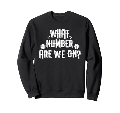 What Number Are We Bunco Dice Game Sweatshirt - Unique Graphic Men Women - T-Shirt, Sweatshirt, Hoodie