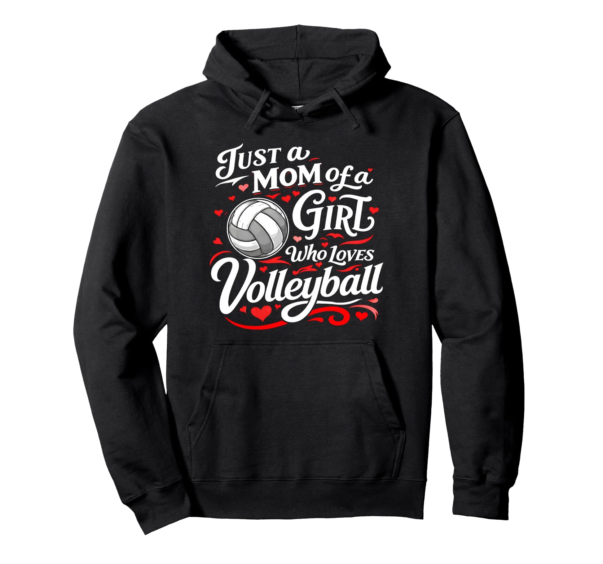 Volleyball Mom Just Mom Who Loves Hoodie - Aesthetic Graphic Unisex - T-Shirt, Sweatshirt, Hoodie