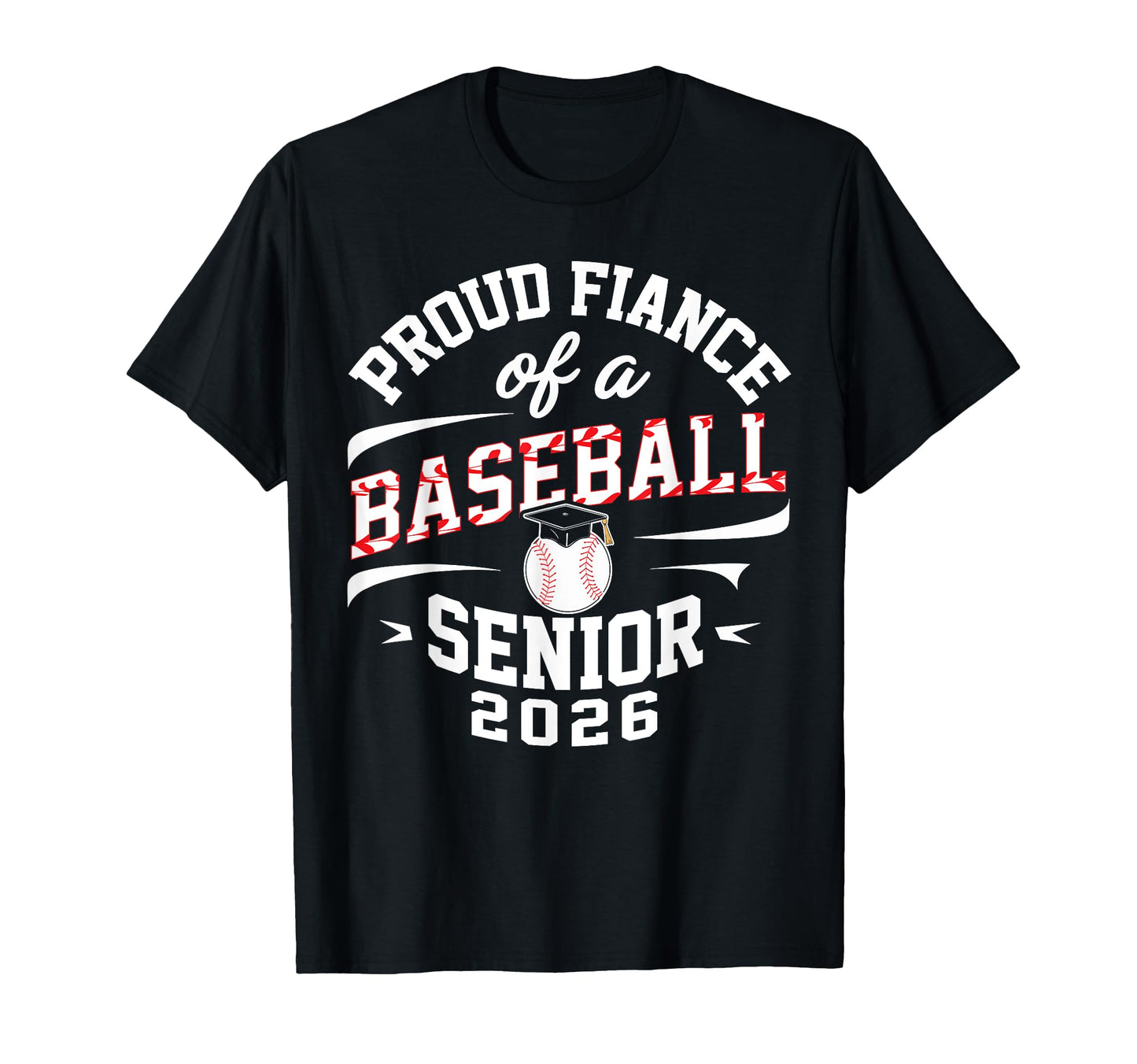 Proud Fiance 2026 Baseball Senior T-Shirt - Fun Novelty Design Unisex - T-Shirt, Sweatshirt, Hoodie
