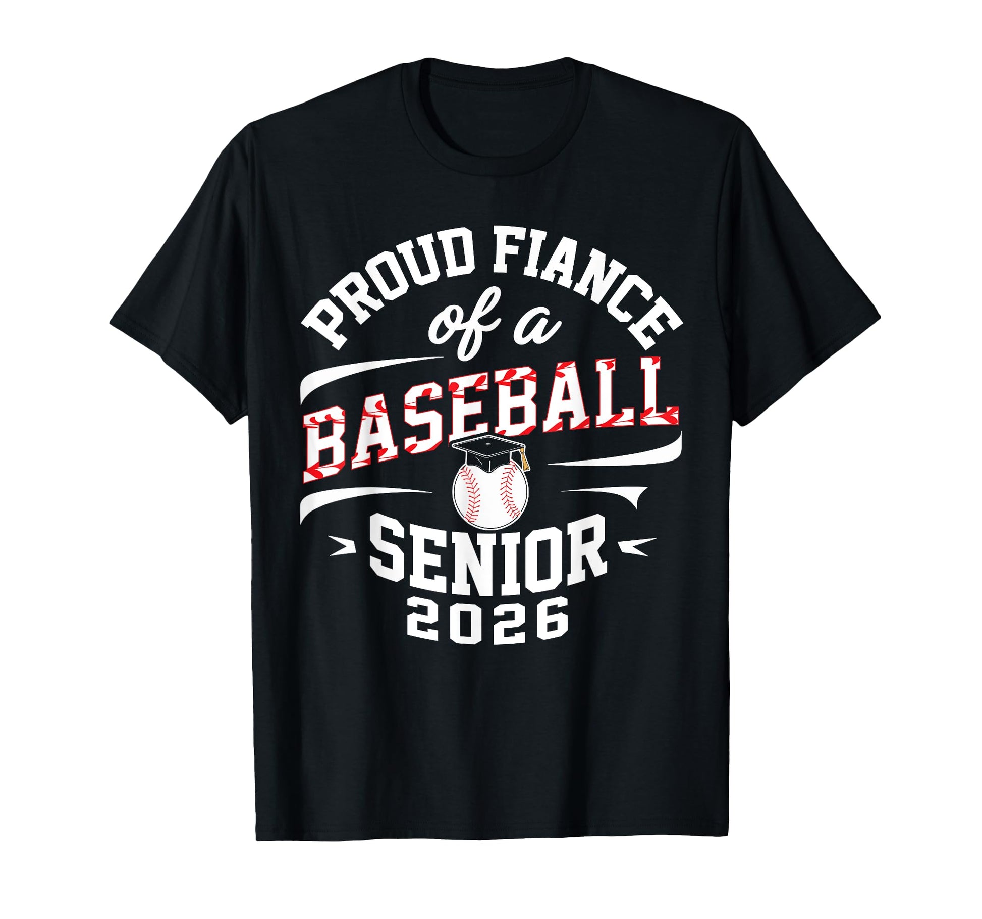 Proud Fiance 2026 Baseball Senior T-Shirt - Fun Novelty Design Unisex - T-Shirt, Sweatshirt, Hoodie