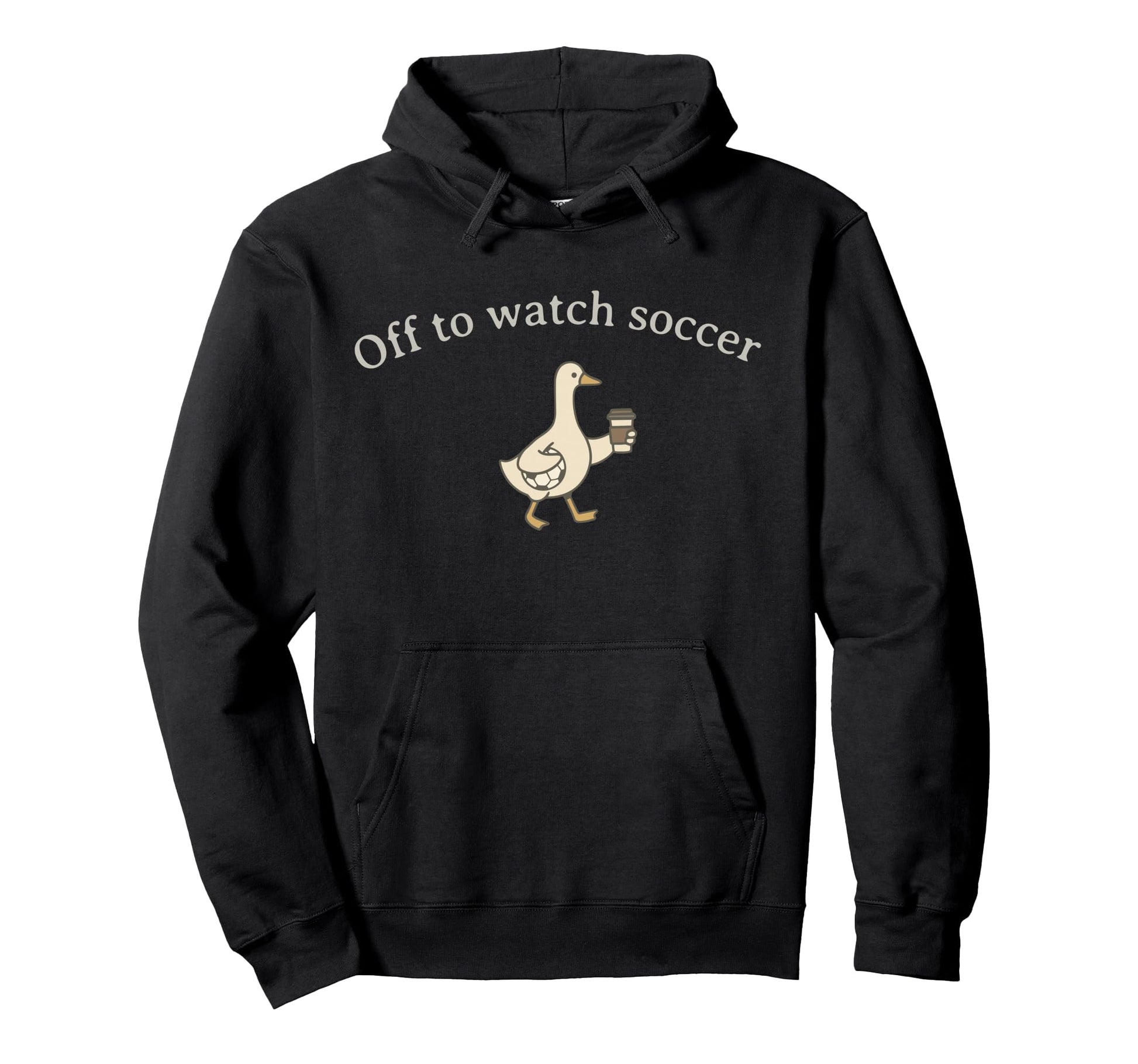 Funny Silly Goose Off To Watch Soccer Hoodie - Custom Art Print for Adults - T-Shirt, Sweatshirt, Hoodie