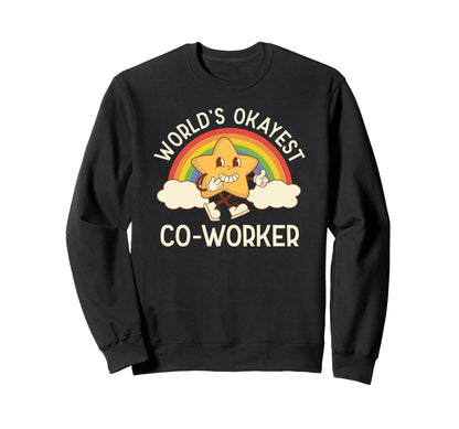 Worlds Okayest Coworker Office Sweatshirt - Novelty Apparel for Adults - T-Shirt, Sweatshirt, Hoodie