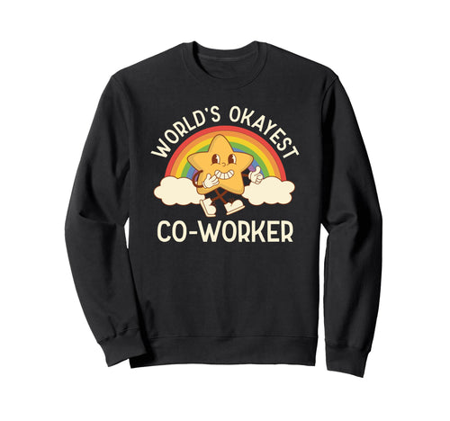 Worlds Okayest Coworker Office Sweatshirt - Novelty Apparel for Adults - T-Shirt, Sweatshirt, Hoodie
