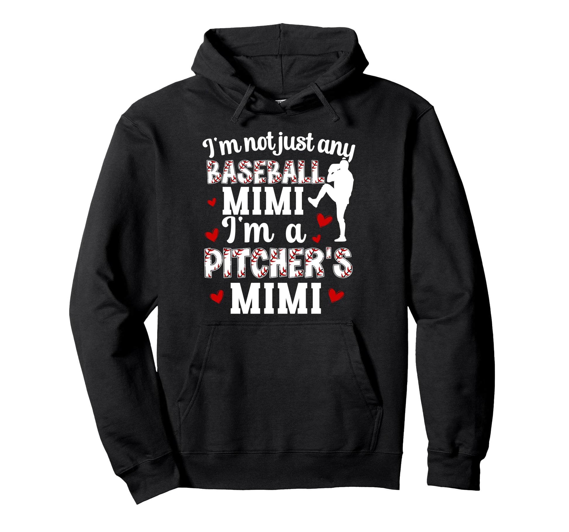 Im Baseball Pitcher Mimi Baseball Hoodie - Fun Novelty Design for Adults - T-Shirt, Sweatshirt, Hoodie