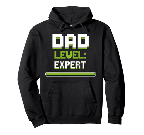 Gamer Dad Level Expert Father Gaming Hoodie - Novelty Apparel Unisex - T-Shirt, Sweatshirt, Hoodie