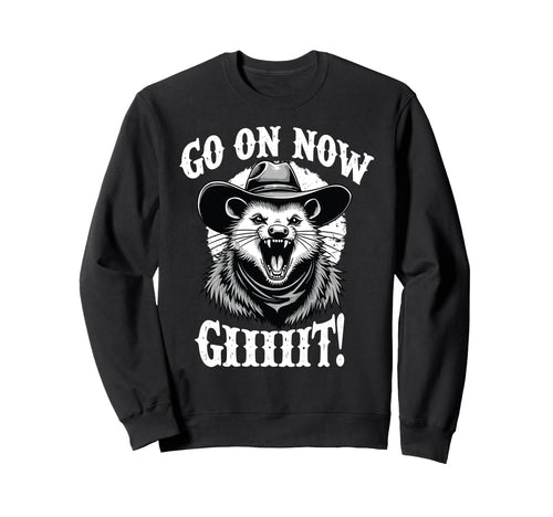 Cowboy Opossum Go Now Git Sweatshirt - Unique Graphic for Adults - T-Shirt, Sweatshirt, Hoodie