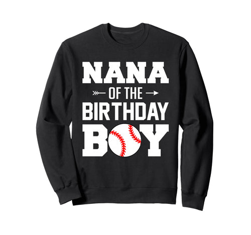 Nana Birthday Funny Baseball Sweatshirt - Fun Novelty Design for Adults - T-Shirt, Sweatshirt, Hoodie