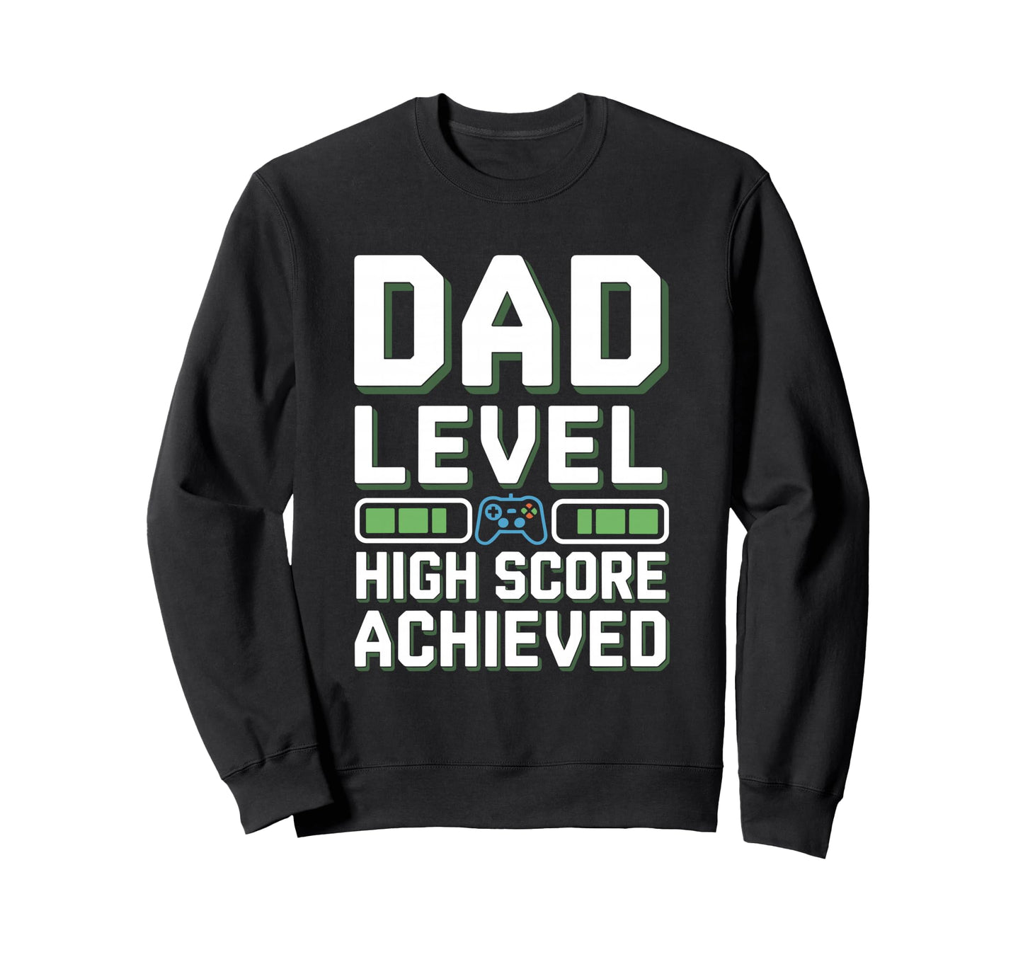 Dad Level High Score Achieved Fun Sweatshirt - Custom Art Print Unisex - T-Shirt, Sweatshirt, Hoodie