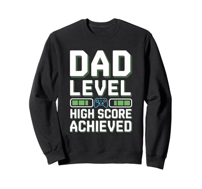 Dad Level High Score Achieved Fun Sweatshirt - Custom Art Print Unisex - T-Shirt, Sweatshirt, Hoodie