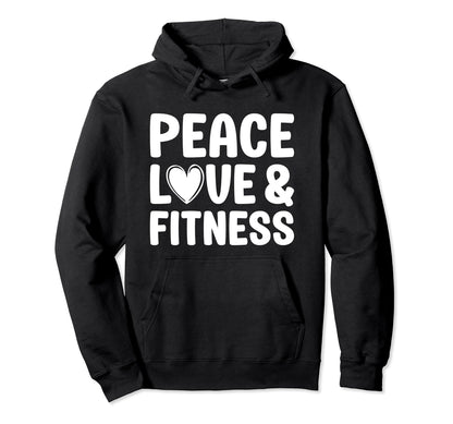 Peace Love And Fitness And Exercise Hoodie - Unique Graphic Men Women - T-Shirt, Sweatshirt, Hoodie