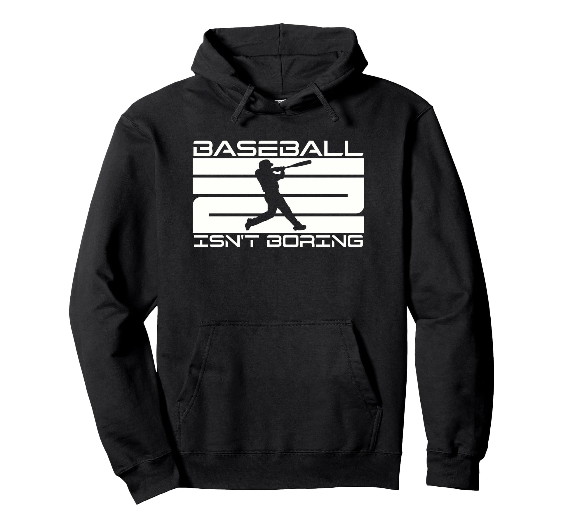Baseball Isnt Boring Funny Baseball Hoodie - Graphic Print Men Women - T-Shirt, Sweatshirt, Hoodie
