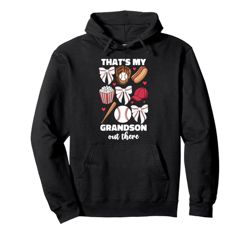 Thats My Grandson Out There Baseball Hoodie - Unique Graphic for Adults - T-Shirt, Sweatshirt, Hoodie