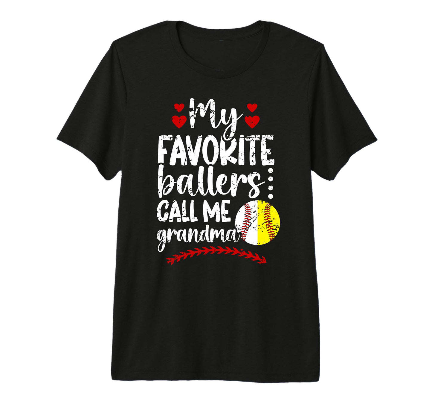 Favorite Ballers Call Me Grandma T-Shirt - Fun Novelty Design Men Women - T-Shirt, Sweatshirt, Hoodie