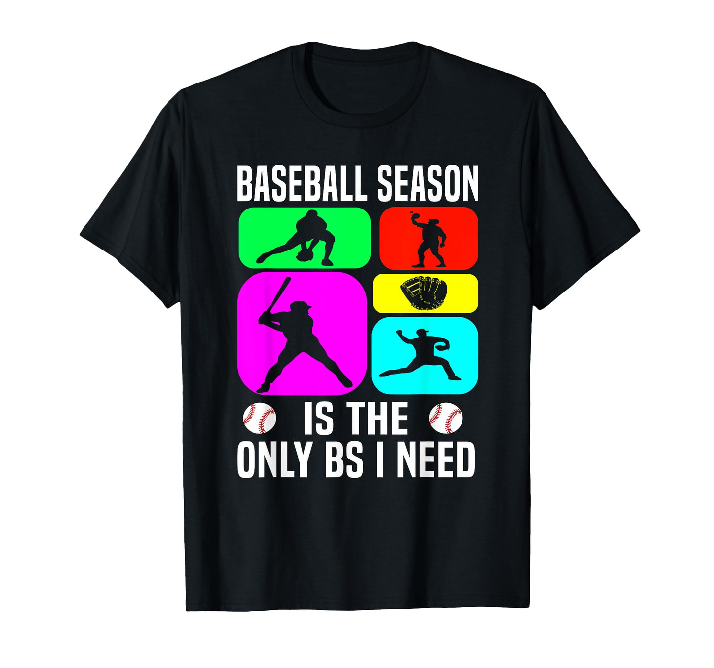 Baseball Fan Only Bs I Need Baseball T-Shirt - Unique Graphic Men Women - T-Shirt, Sweatshirt, Hoodie