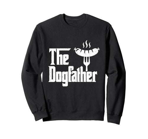 Dog Father Hot Dog 4Th July Bbq Sweatshirt - Fun Novelty Design for Adults - T-Shirt, Sweatshirt, Hoodie