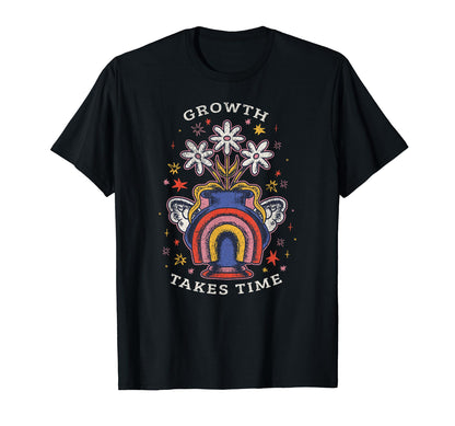 Growth Takes Time Motivation Positive T-Shirt - Unique Graphic Men Women - T-Shirt, Sweatshirt, Hoodie