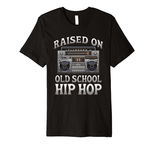 Raised Old School Graffiti Rap Hip T-Shirt - Casual Everyday Wear Unisex - T-Shirt, Sweatshirt, Hoodie