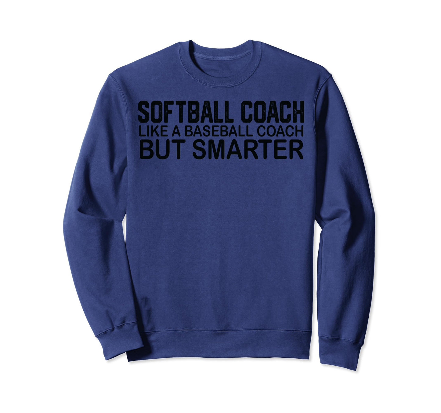 Softball Coach Like Baseball Coach Sweatshirt - Minimalist Print Men Women - T-Shirt, Sweatshirt, Hoodie
