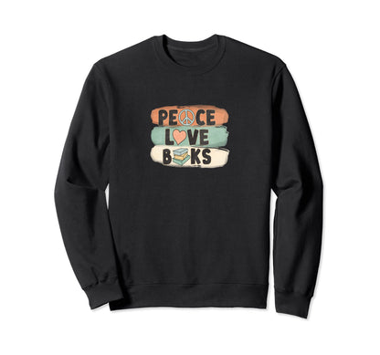 Peace Love Books Reading Lover Sweatshirt - Casual Everyday Wear for Adults - T-Shirt, Sweatshirt, Hoodie