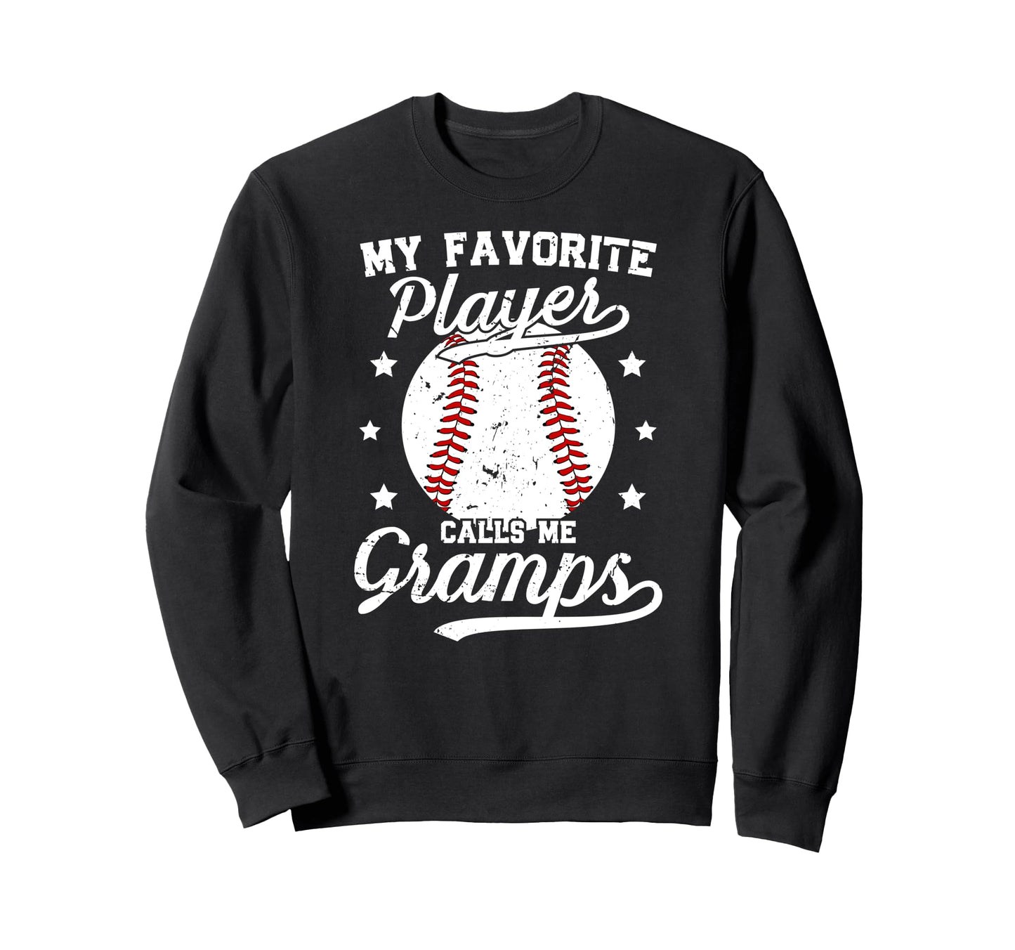 My Favorite Baseball Player Gramps Sweatshirt - Fun Novelty Design Unisex - T-Shirt, Sweatshirt, Hoodie