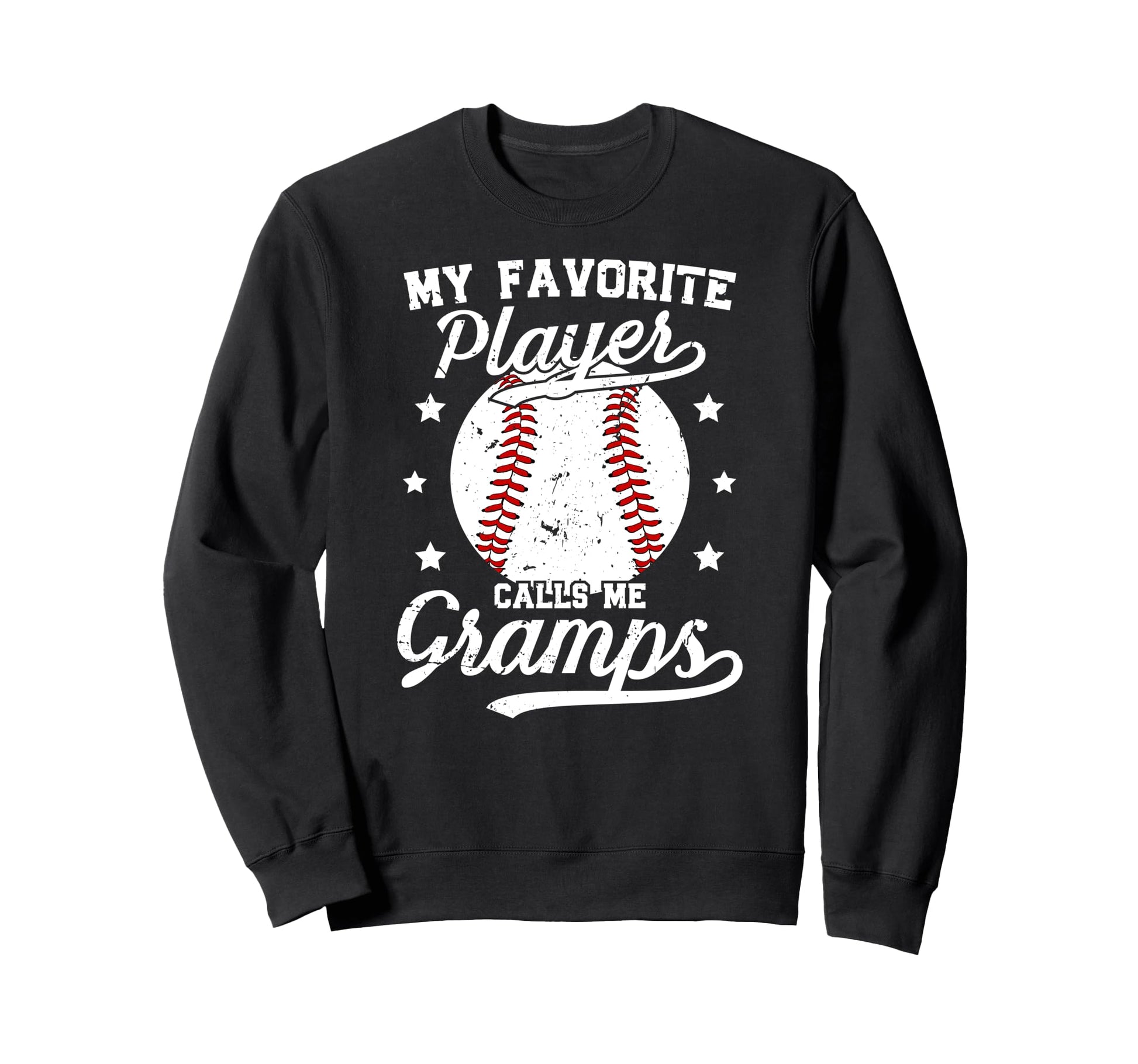 My Favorite Baseball Player Gramps Sweatshirt - Fun Novelty Design Unisex - T-Shirt, Sweatshirt, Hoodie