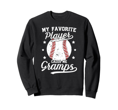 My Favorite Baseball Player Gramps Sweatshirt - Fun Novelty Design Unisex - T-Shirt, Sweatshirt, Hoodie