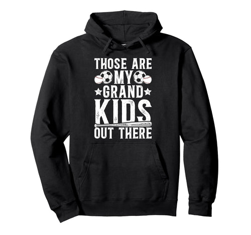 Those Are My Grandkids Baseball Hoodie - Fun Novelty Design Men Women - T-Shirt, Sweatshirt, Hoodie