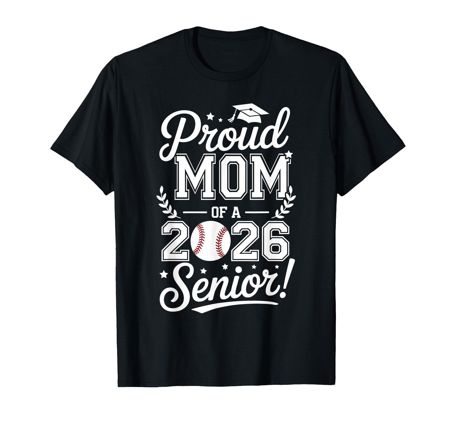 Proud Mom 2026 Senior Baseball Graduate T-Shirt - Trendy Graphic Men Women - T-Shirt, Sweatshirt, Hoodie