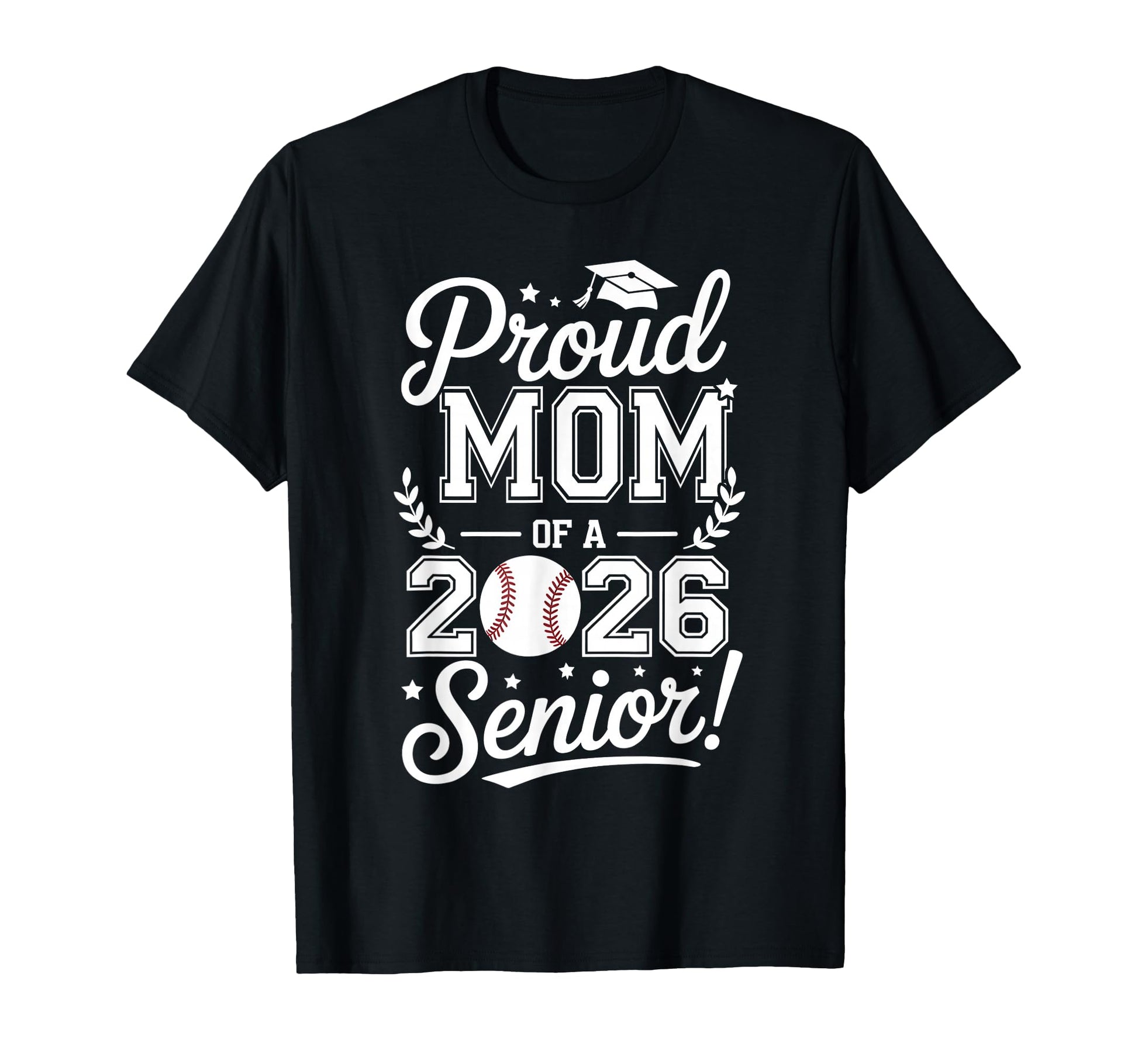 Proud Mom 2026 Senior Baseball Graduate T-Shirt - Trendy Graphic Men Women - T-Shirt, Sweatshirt, Hoodie