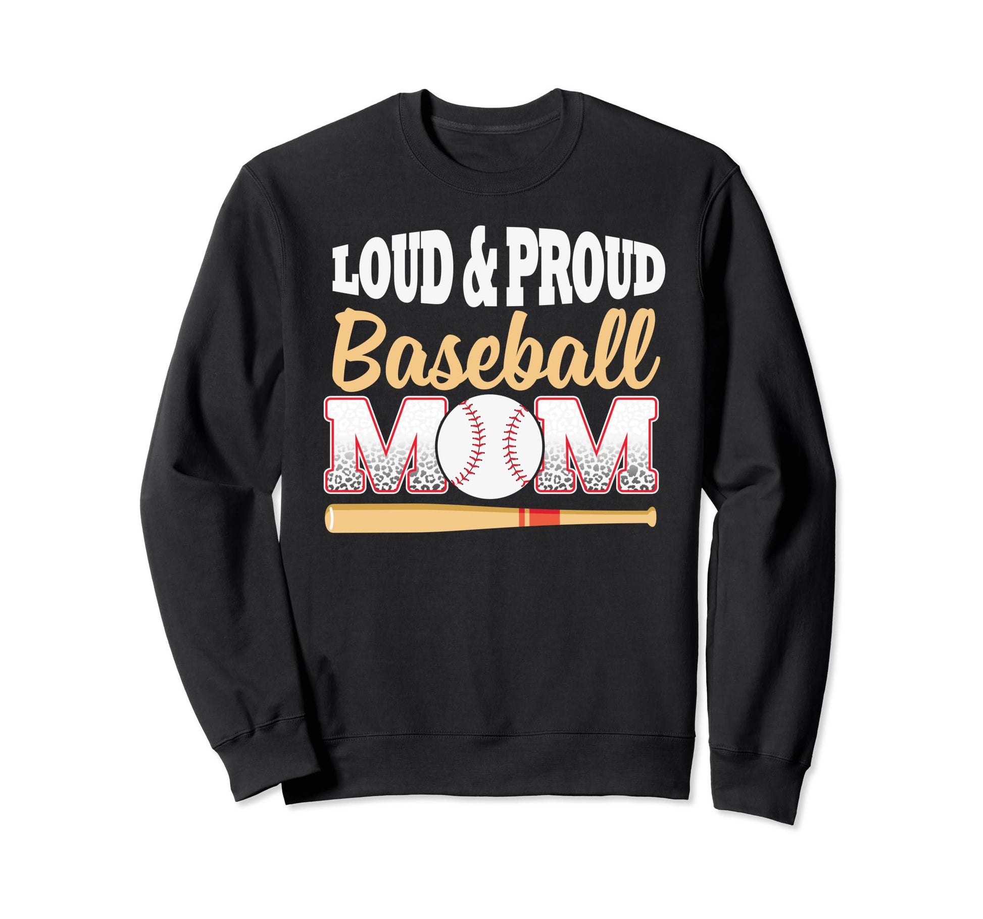 Baseball Mom Leopard Loud And Proud Sweatshirt - Trendy Graphic for Adults - T-Shirt, Sweatshirt, Hoodie