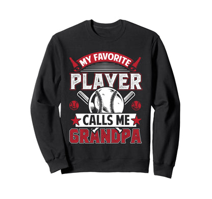My Favorite Baseball Player Calls Me Sweatshirt - Trendy Graphic Unisex - T-Shirt, Sweatshirt, Hoodie