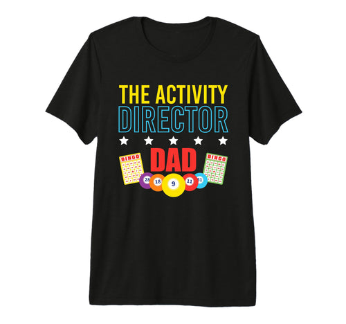 Mens Activity Director Dad T-Shirt - Fun Novelty Design for Adults - T-Shirt, Sweatshirt, Hoodie
