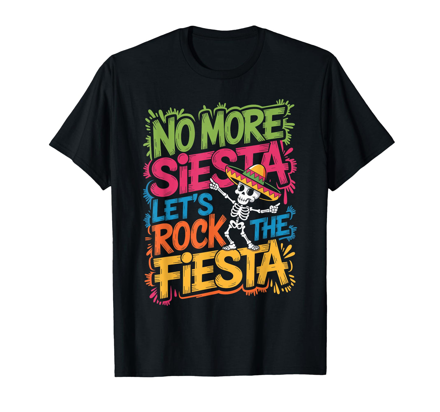 Funny Fiesta Skeleton Dab No More T-Shirt - Aesthetic Graphic Unisex - T-Shirt, Sweatshirt, Hoodie