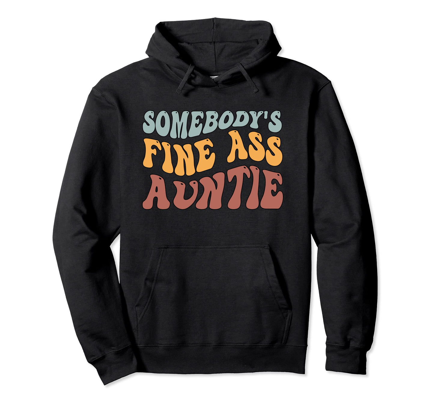 Somebodys Fine Ass Auntie Boho Funny Aunt Hoodie - Trendy Graphic Men Women - T-Shirt, Sweatshirt, Hoodie