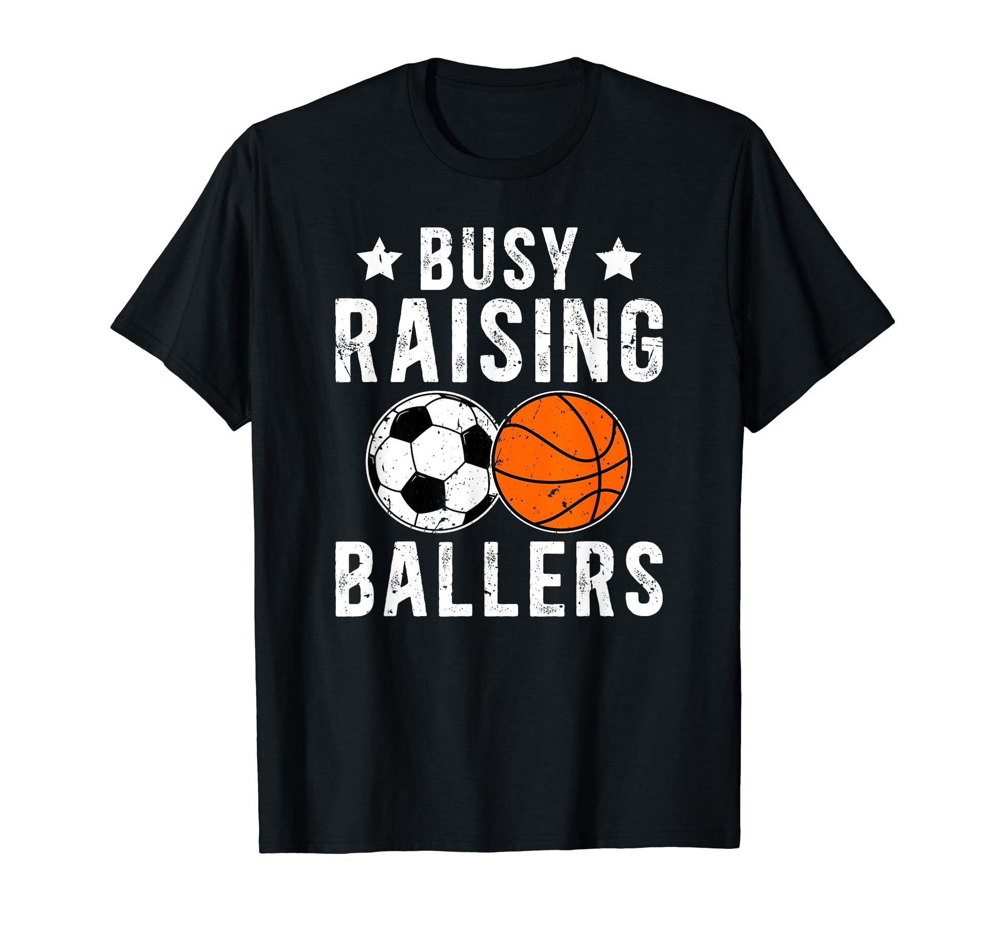Busy Raising Ballers Basketball Soccer T-Shirt - Unique Graphic for Adults - T-Shirt, Sweatshirt, Hoodie