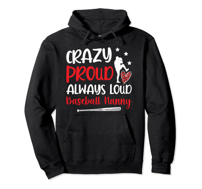 Crazy Proud Baseball Nanny Baseball Hoodie - Minimalist Print for Adults - T-Shirt, Sweatshirt, Hoodie