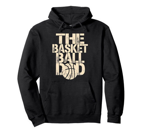 Basketball Dad Hoodie - Novelty Apparel Unisex - T-Shirt, Sweatshirt, Hoodie