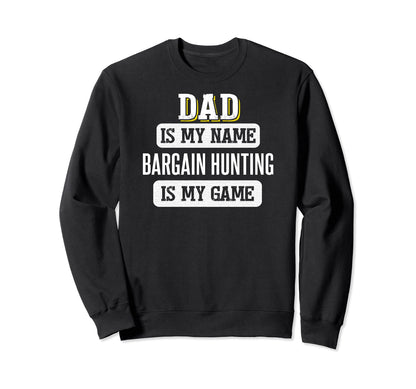 Funny Bargain Hunting Gift Dad Fathers Sweatshirt - Trendy Graphic Unisex - T-Shirt, Sweatshirt, Hoodie