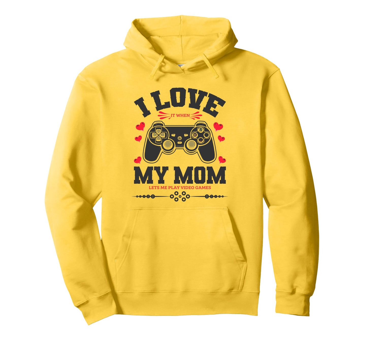 I Love My Mom When She Lets Me Play Video Hoodie - Trendy Graphic Unisex - T-Shirt, Sweatshirt, Hoodie