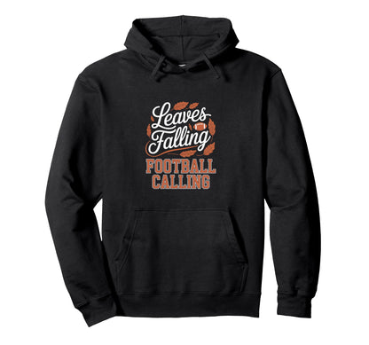 Leaves Falling Football Calling Funny Mom Hoodie - Unique Graphic Unisex - T-Shirt, Sweatshirt, Hoodie