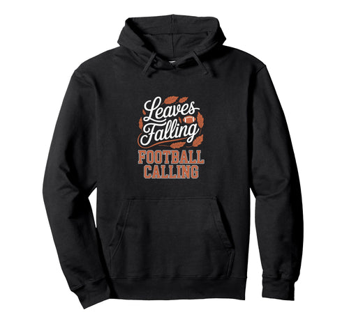 Leaves Falling Football Calling Funny Mom Hoodie - Unique Graphic Unisex - T-Shirt, Sweatshirt, Hoodie