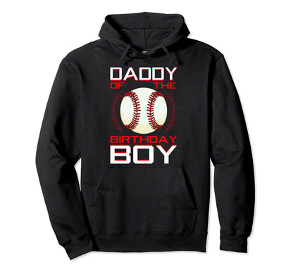 Daddy Birthday Baseball Theme Bday Hoodie - Fun Novelty Design for Adults - T-Shirt, Sweatshirt, Hoodie