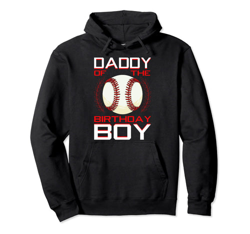 Daddy Birthday Baseball Theme Bday Hoodie - Fun Novelty Design for Adults - T-Shirt, Sweatshirt, Hoodie
